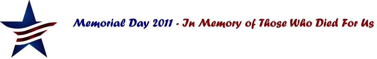 Memorial Day 2011 - In Memory of Those Who Died For Us