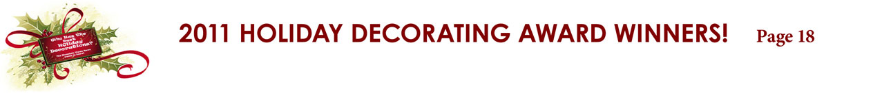 2011 HOLIDAY DECORATING AWARD WINNERS! Page 18