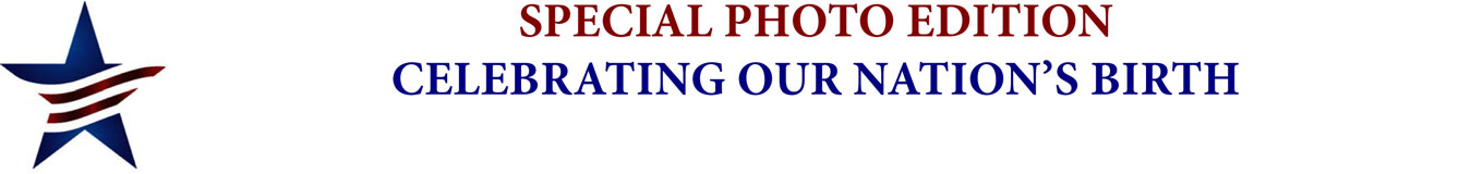 SPECIAL PHOTO EDITION CELEBRATING OUR NATION’S BIRTH