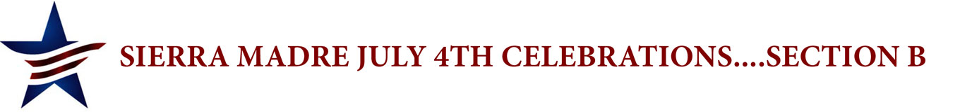 SIERRA MADRE JULY 4TH CELEBRATIONS....SECTION B