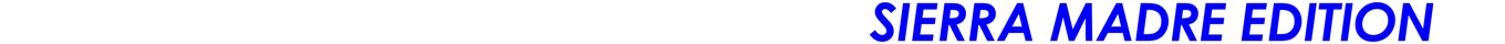 SIERRA MADRE EDITION