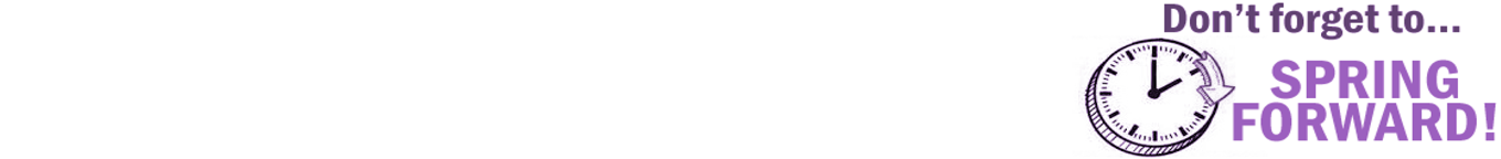 Don't forget to… SPRING FORWARD!