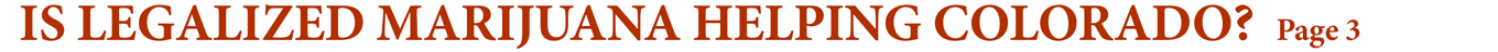 IS LEGALIZED MARIJUANA HELPING COLORADO? Page 3