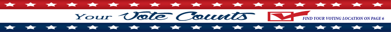 Your Vote Counts — find your voting location on page 6