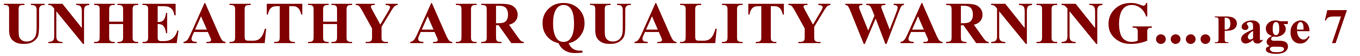 UNHEALTHY AIR QUALITY WARNING....Page 7