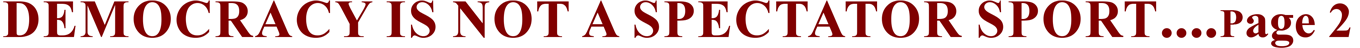 DEMOCRACY IS NOT A SPECTATOR SPORT....Page 2