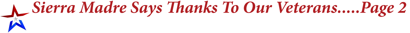 Sierra Madre Says Thanks To Our Veterans.....Page 2