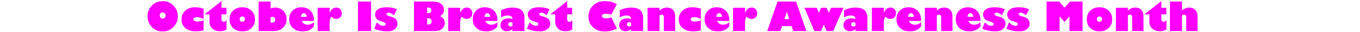 October Is Breast Cancer Awareness Month
