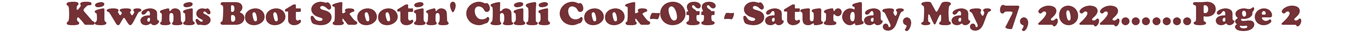 Kiwanis Boot Skootin' Chili Cook-Off - Saturday, May 7, 2022.......Page 2