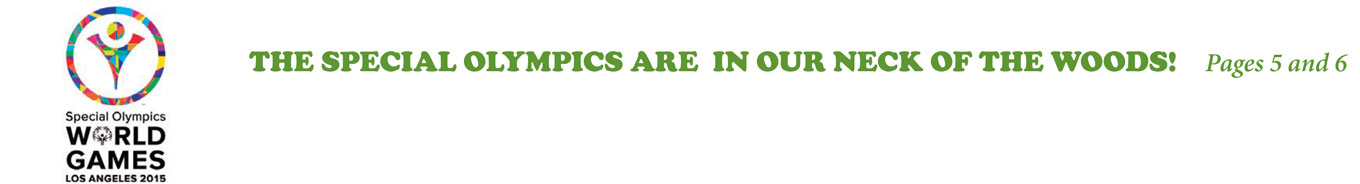 THE SPECIAL OLYMPICS ARE IN OUR NECK OF THE WOODS! Pages 5 and 6